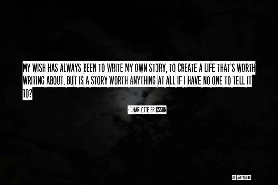 Living One's Own Life Quotes By Charlotte Eriksson Living One's Own Life Quotes By Charlotte Eriksson