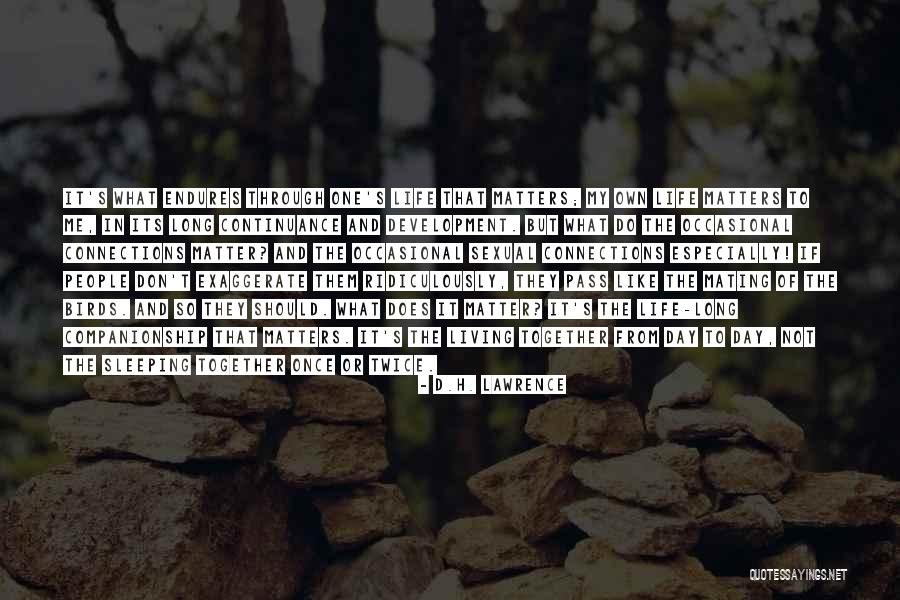 Living One's Own Life Quotes By D.H. Lawrence Living One's Own Life Quotes By D.H. Lawrence