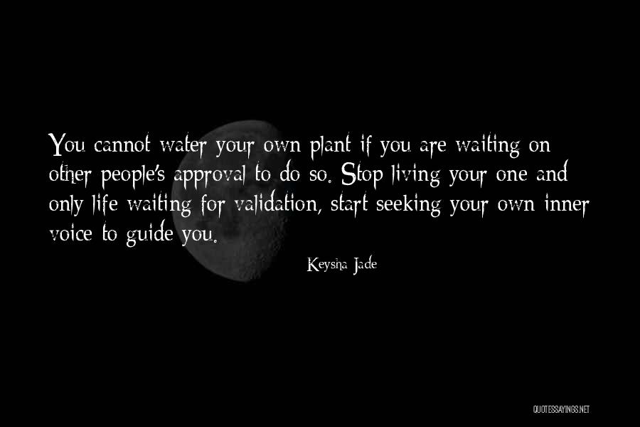 Living One's Own Life Quotes By Keysha Jade