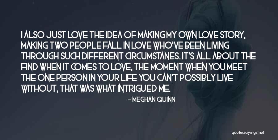 Living One's Own Life Quotes By Meghan Quinn Living One's Own Life Quotes By Meghan Quinn