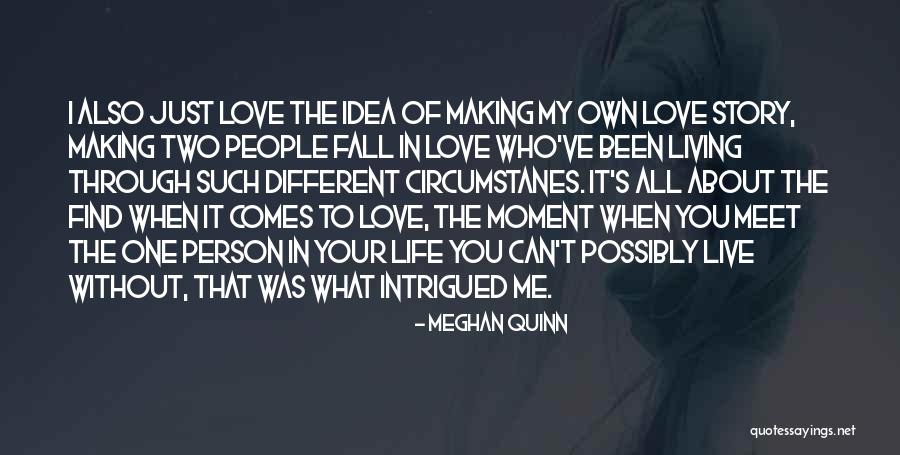 Living One's Own Life Quotes By Meghan Quinn