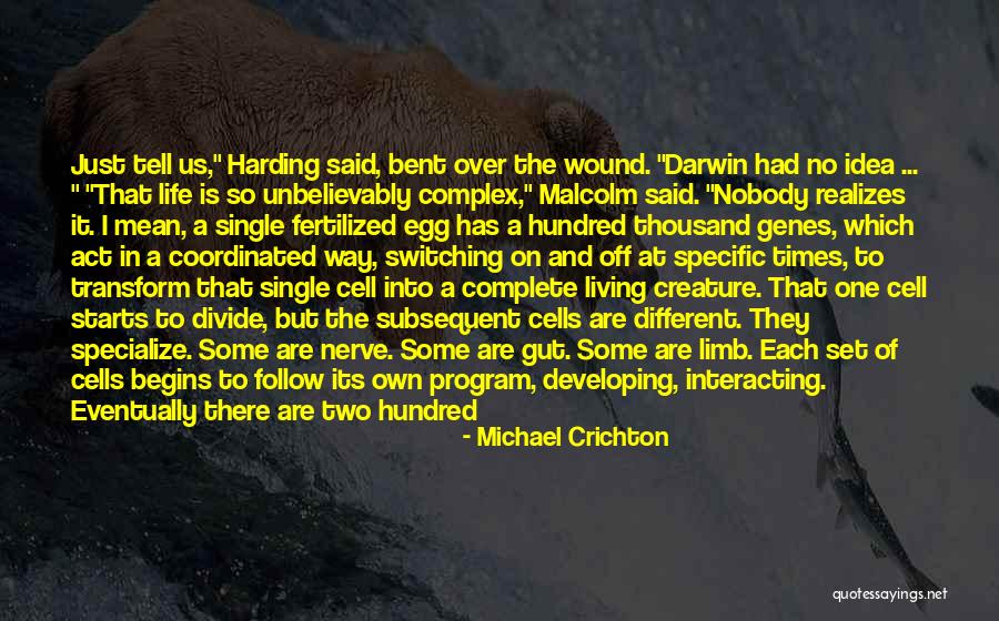 Living One's Own Life Quotes By Michael Crichton Living One's Own Life Quotes By Michael Crichton
