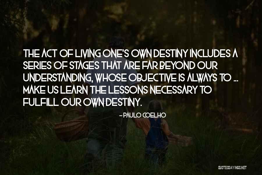 Living One's Own Life Quotes By Paulo Coelho