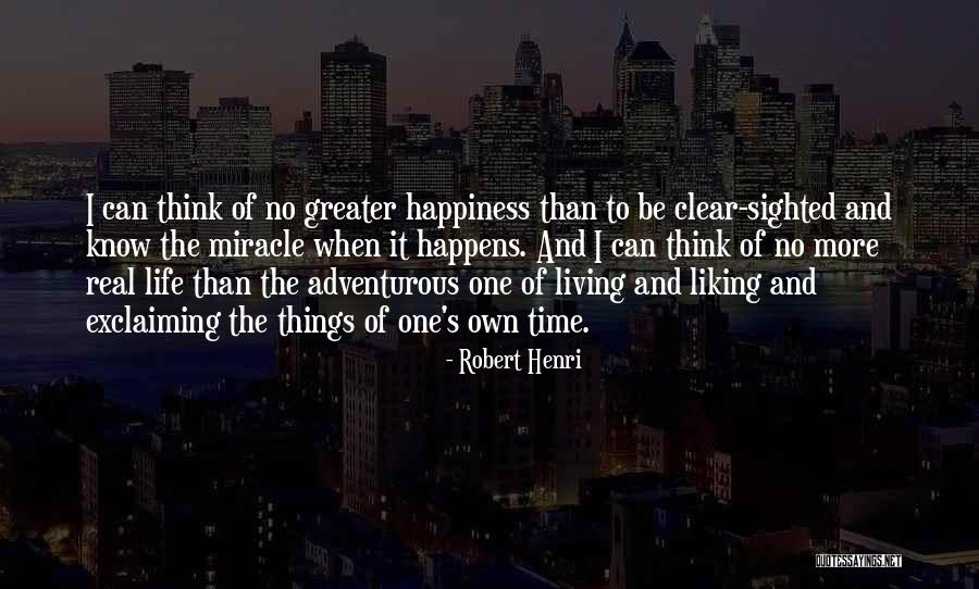 Living One's Own Life Quotes By Robert Henri