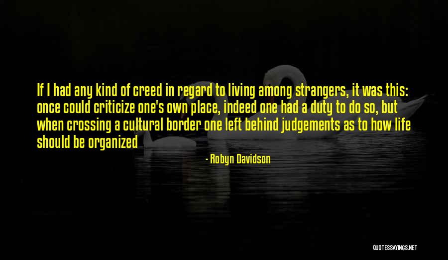 Living One's Own Life Quotes By Robyn Davidson