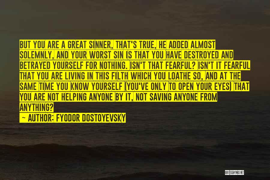Living Only For Yourself Quotes By Fyodor Dostoyevsky