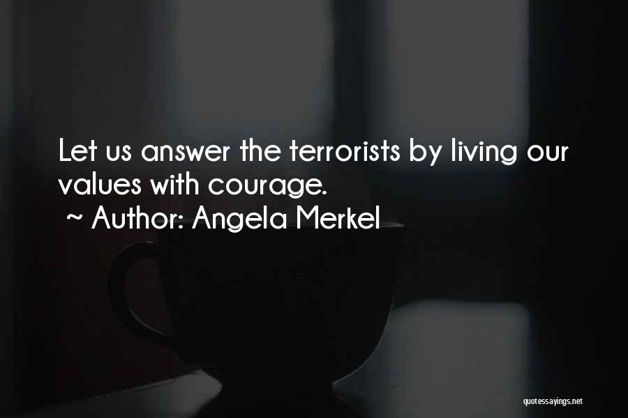 Living Our Values Quotes By Angela Merkel