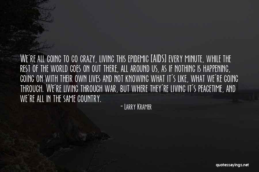 Living Out In The Country Quotes By Larry Kramer