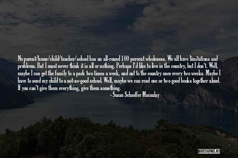 Living Out In The Country Quotes By Susan Schaeffer Macaulay