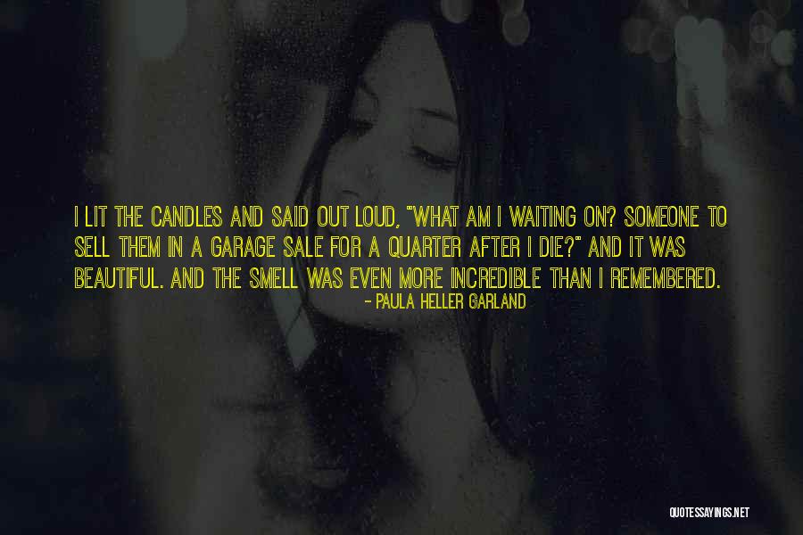 Living Out Loud Quotes By Paula Heller Garland