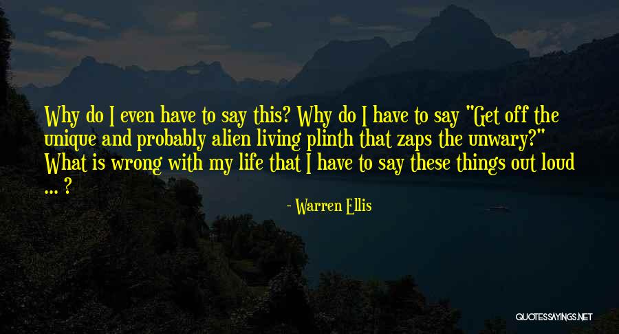 Living Out Loud Quotes By Warren Ellis