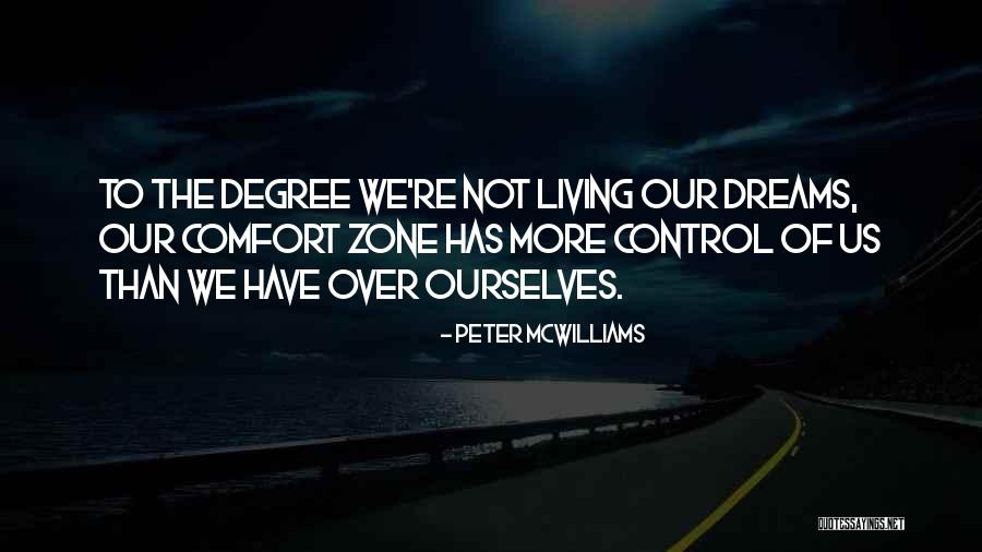 Living Outside The Comfort Zone Quotes By Peter McWilliams Living Outside The Comfort Zone Quotes By Peter McWilliams