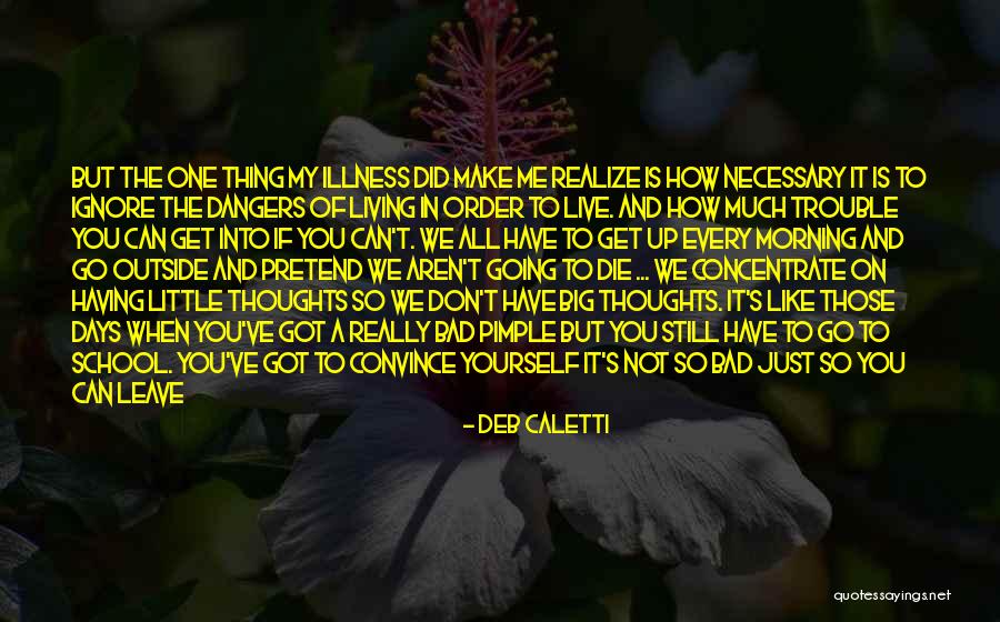 Living Outside Yourself Quotes By Deb Caletti Living Outside Yourself Quotes By Deb Caletti