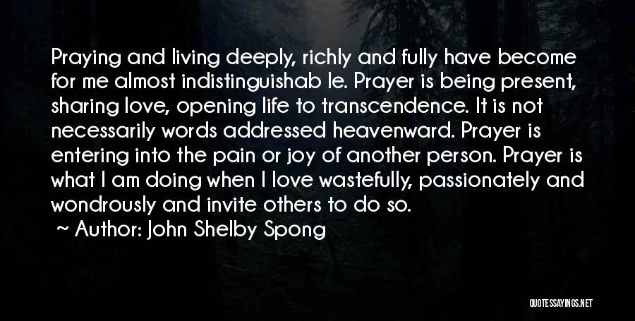 Living Passionately Quotes By John Shelby Spong