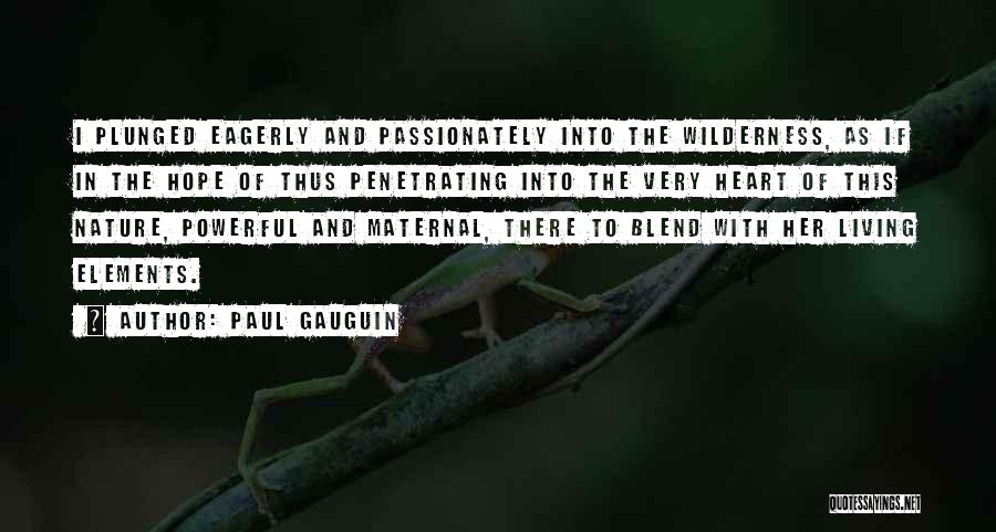 Living Passionately Quotes By Paul Gauguin