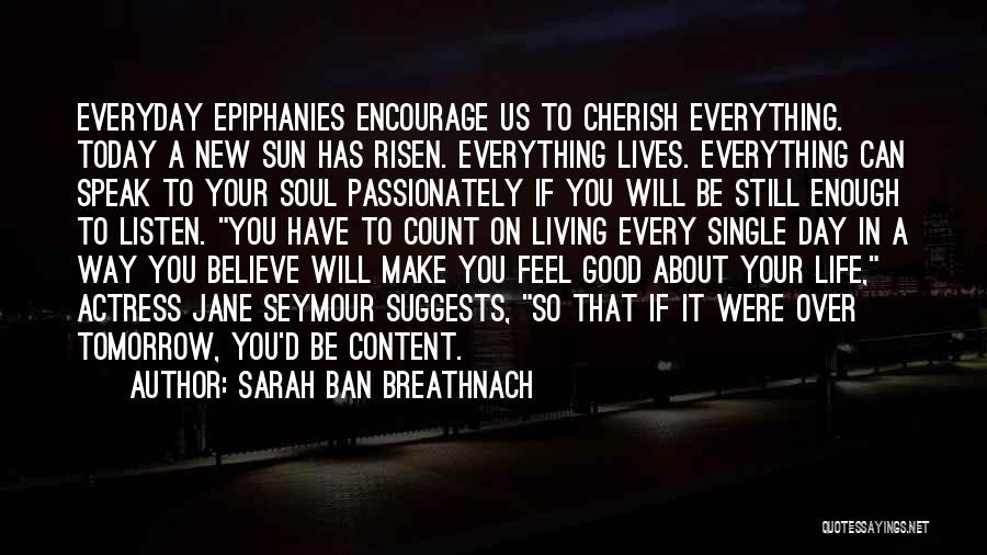 Living Passionately Quotes By Sarah Ban Breathnach