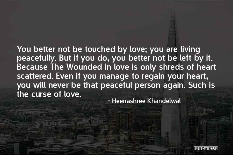 Living Peacefully Quotes By Heenashree Khandelwal Living Peacefully Quotes By Heenashree Khandelwal