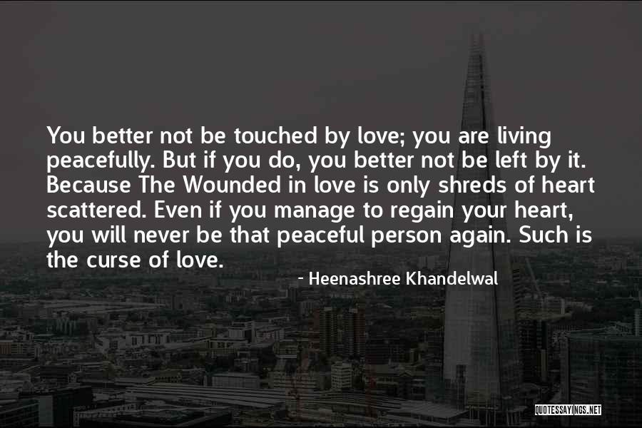 Living Peacefully Quotes By Heenashree Khandelwal