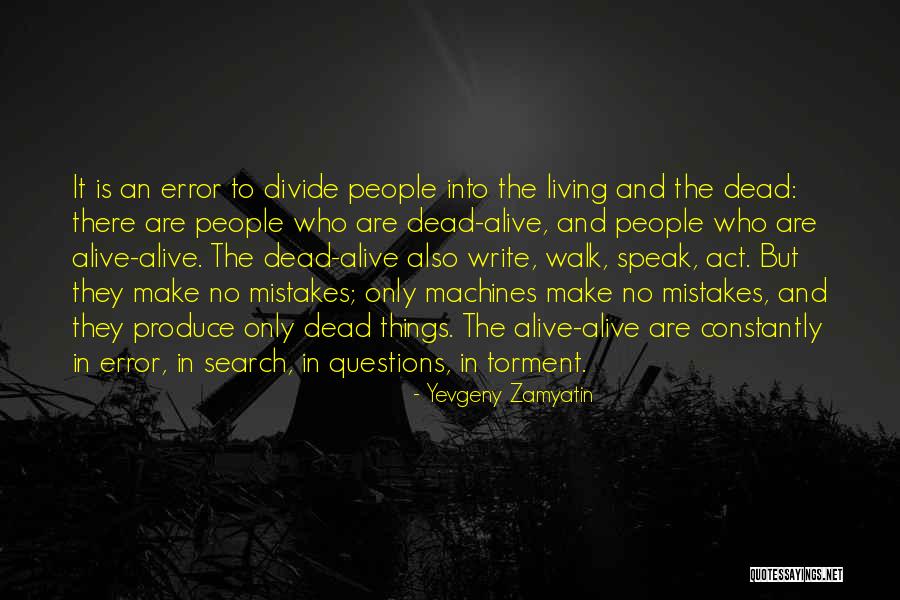 Living Questions Quotes By Yevgeny Zamyatin Living Questions Quotes By Yevgeny Zamyatin