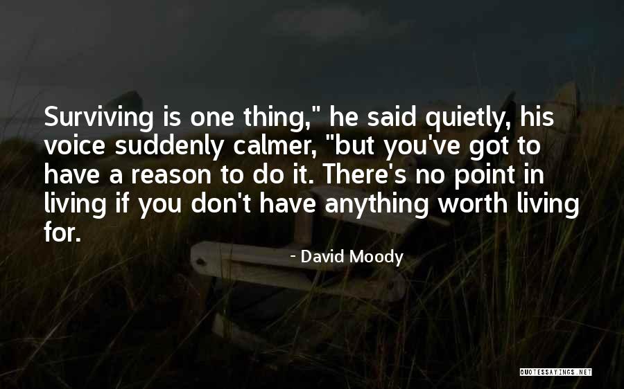 Living Quietly Quotes By David Moody Living Quietly Quotes By David Moody