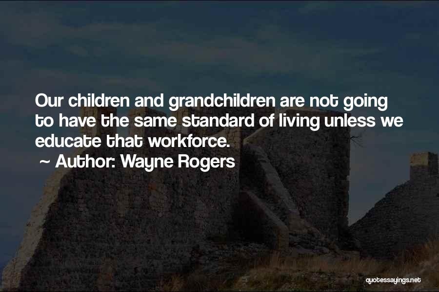 Living Quotes By Wayne Rogers