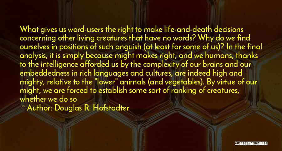 Living Rich Life Quotes By Douglas R. Hofstadter Living Rich Life Quotes By Douglas R. Hofstadter