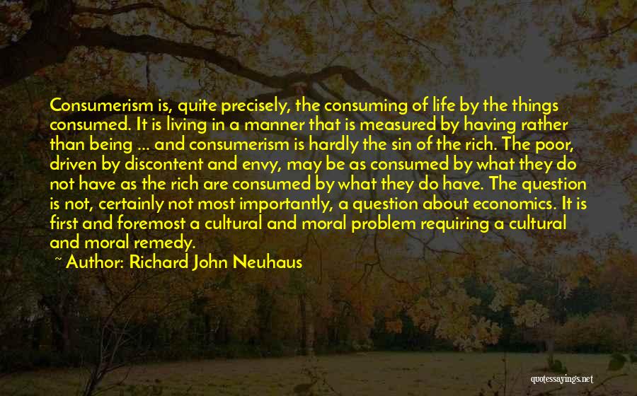 Living Rich Life Quotes By Richard John Neuhaus