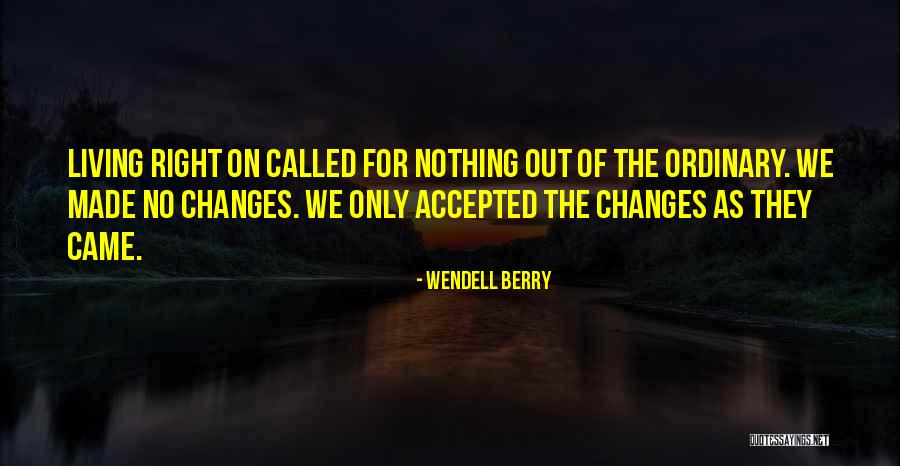 Living Right Quotes By Wendell Berry Living Right Quotes By Wendell Berry