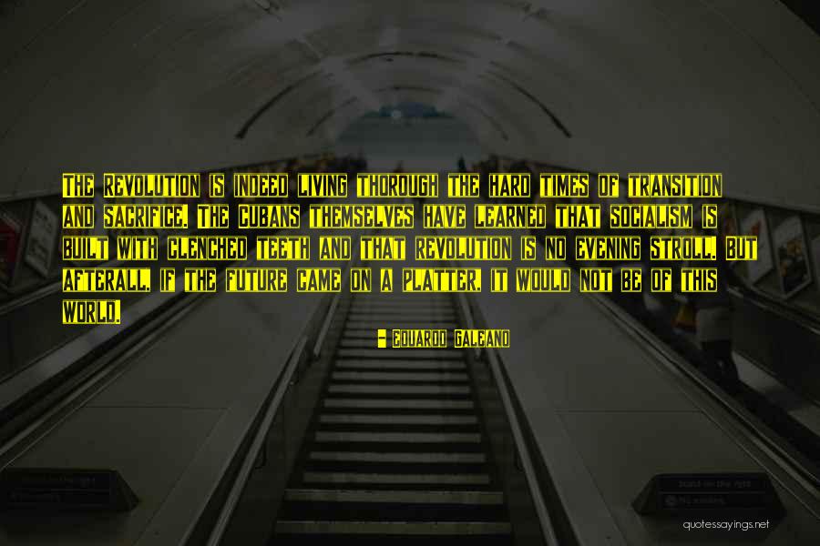 Living Sacrifice Quotes By Eduardo Galeano Living Sacrifice Quotes By Eduardo Galeano