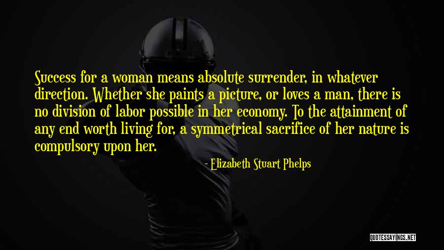 Living Sacrifice Quotes By Elizabeth Stuart Phelps Living Sacrifice Quotes By Elizabeth Stuart Phelps