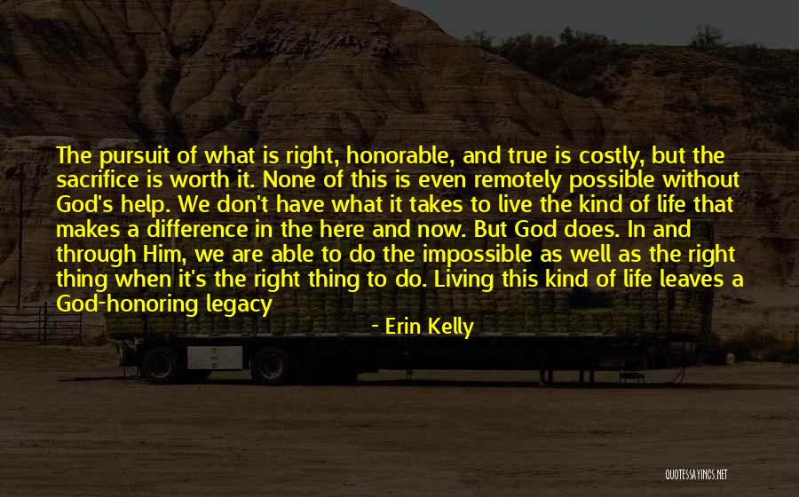 Living Sacrifice Quotes By Erin Kelly Living Sacrifice Quotes By Erin Kelly