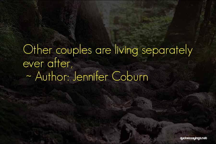 Living Separately Quotes By Jennifer Coburn