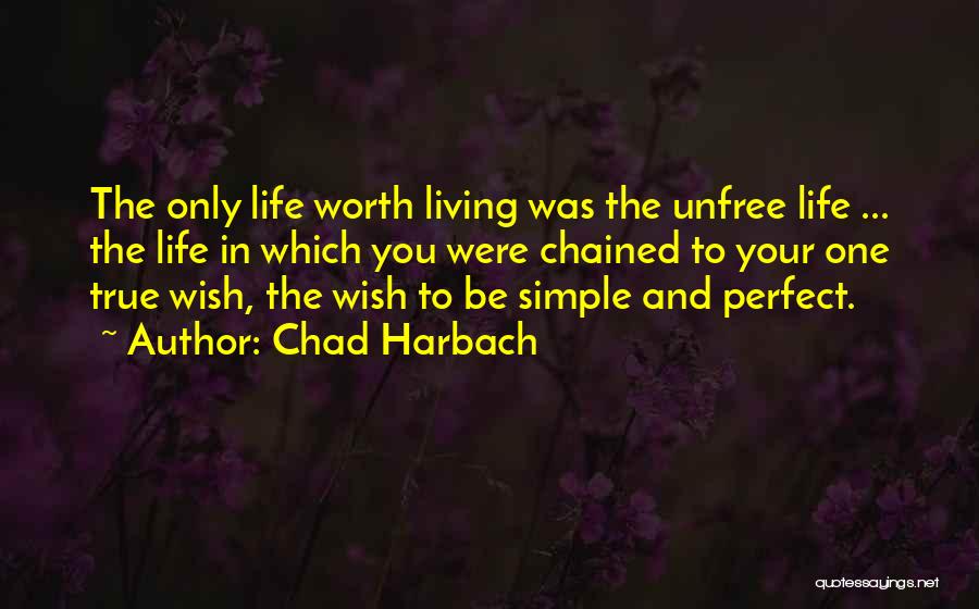 Living Simple Life Quotes By Chad Harbach