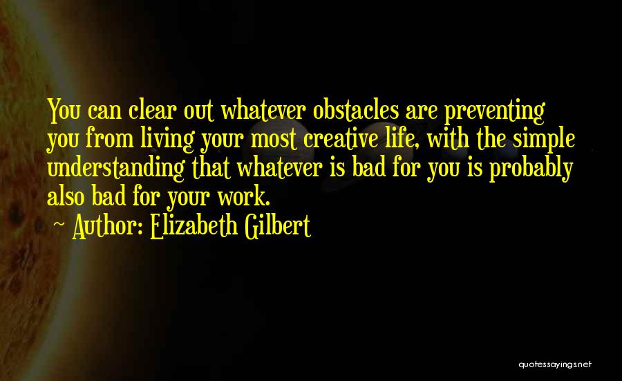 Living Simple Life Quotes By Elizabeth Gilbert