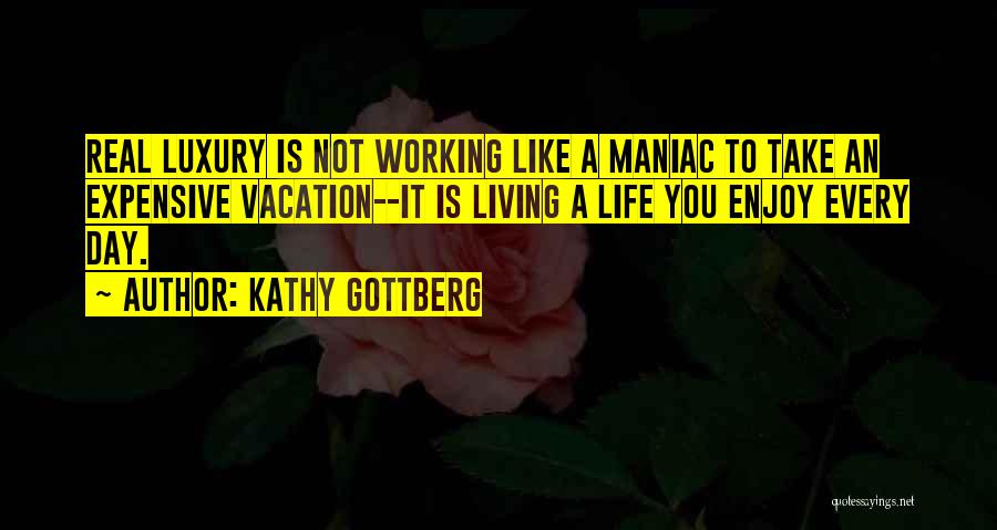 Living Simple Life Quotes By Kathy Gottberg