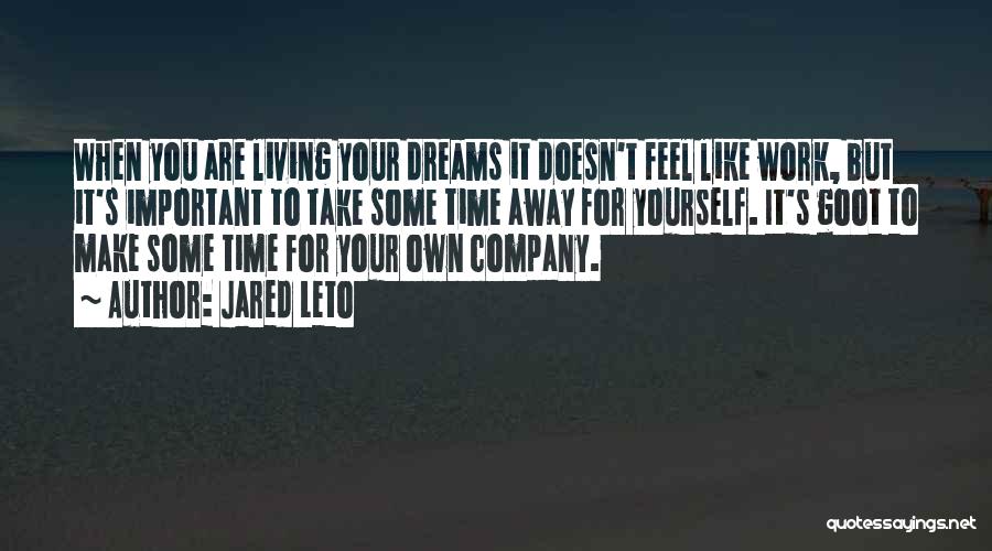 Living So Far Away Quotes By Jared Leto