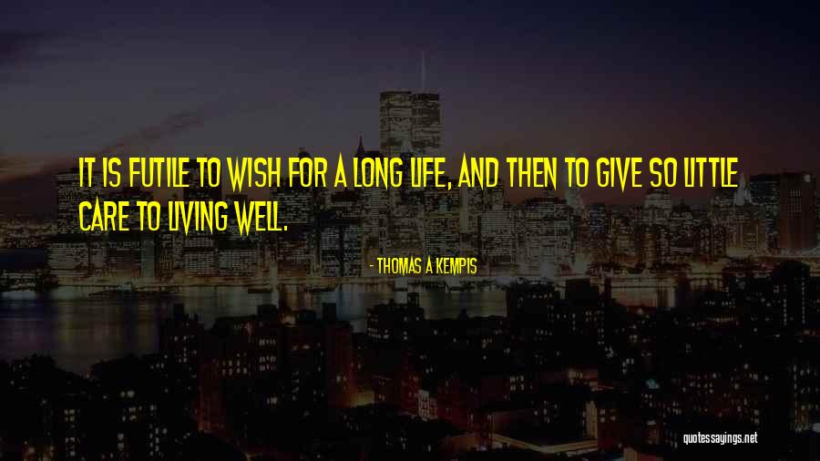 Living So Well Quotes By Thomas A Kempis Living So Well Quotes By Thomas A Kempis