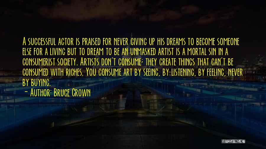 Living Someone Else S Dream Quotes By Bruce Crown