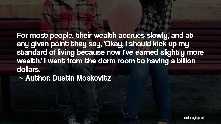 Living Standard Quotes By Dustin Moskovitz