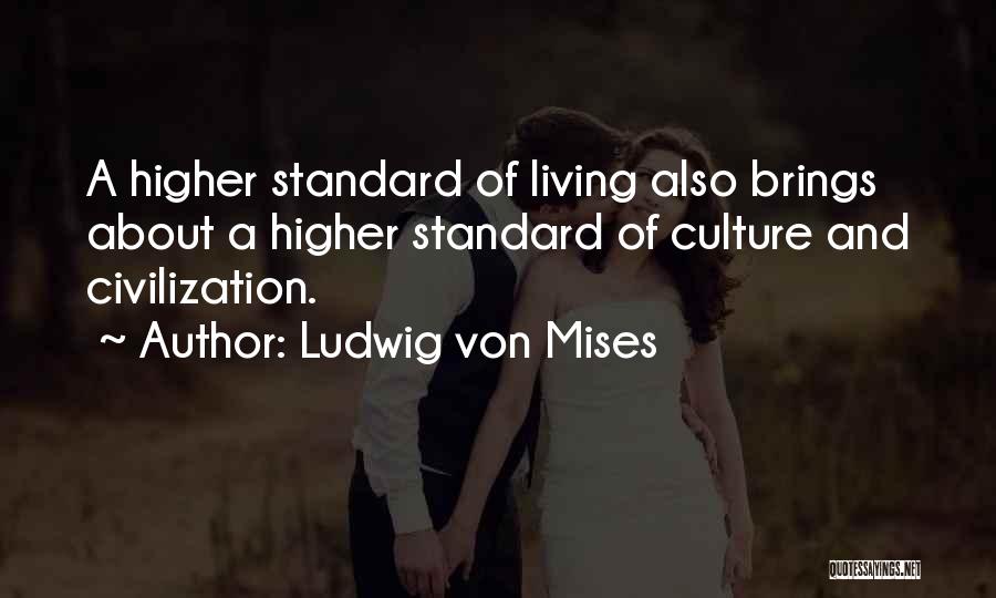 Living Standard Quotes By Ludwig Von Mises