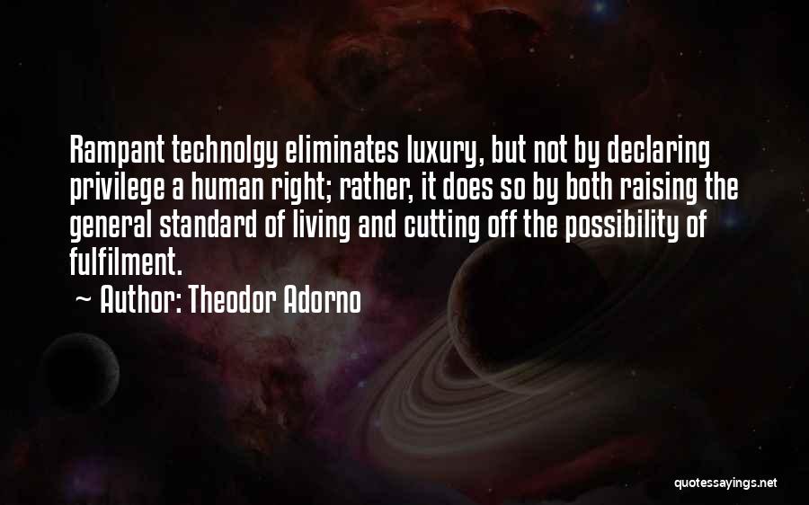 Living Standard Quotes By Theodor Adorno