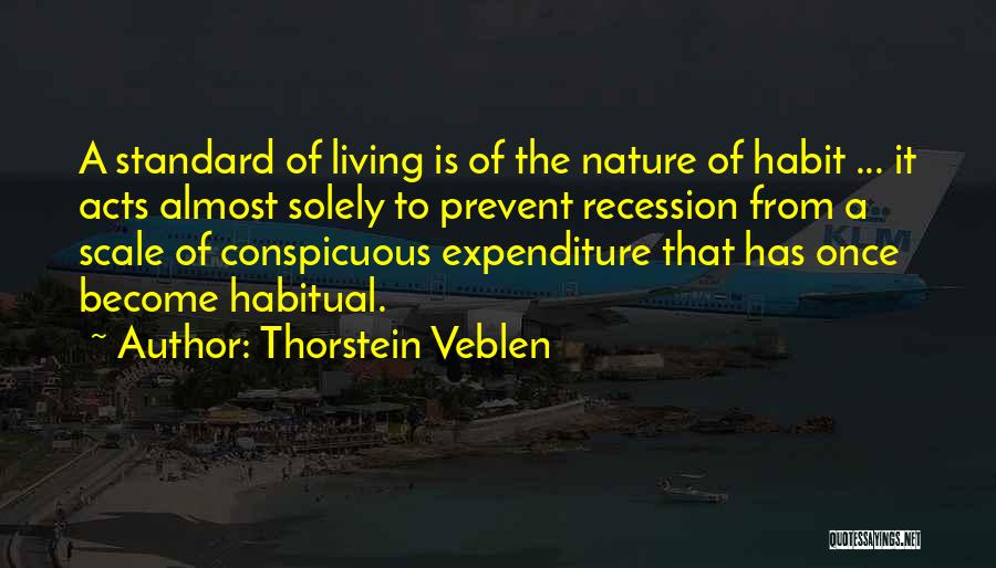 Living Standard Quotes By Thorstein Veblen