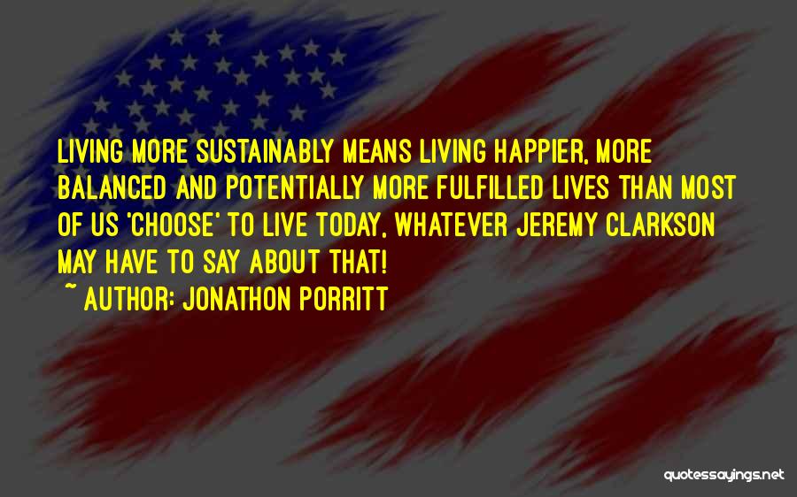 Living Sustainably Quotes By Jonathon Porritt