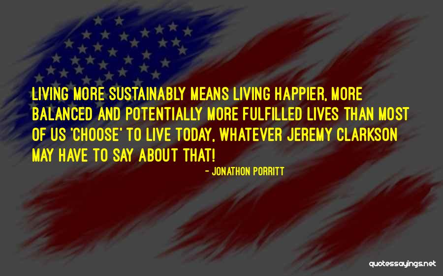 Living Sustainably Quotes By Jonathon Porritt