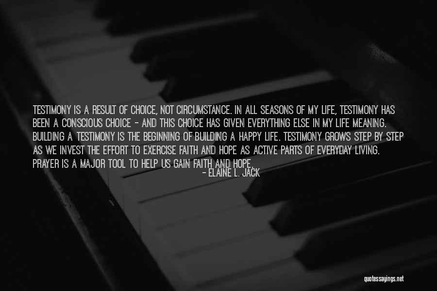 Living Testimony Quotes By Elaine L. Jack Living Testimony Quotes By Elaine L. Jack