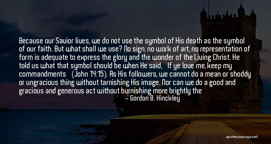 Living Testimony Quotes By Gordon B. Hinckley Living Testimony Quotes By Gordon B. Hinckley
