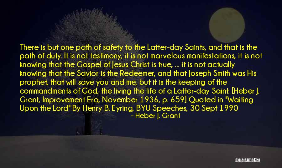 Living Testimony Quotes By Heber J. Grant Living Testimony Quotes By Heber J. Grant
