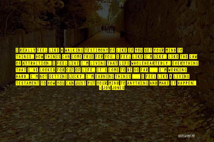 Living Testimony Quotes By Jon Jones Living Testimony Quotes By Jon Jones