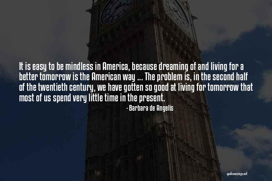 Living The American Dream Quotes By Barbara De Angelis