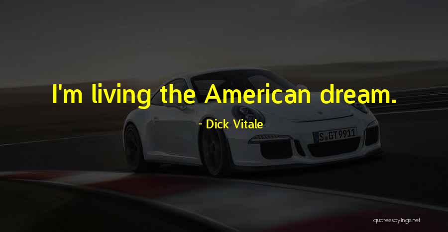 Living The American Dream Quotes By Dick Vitale Living The American Dream Quotes By Dick Vitale